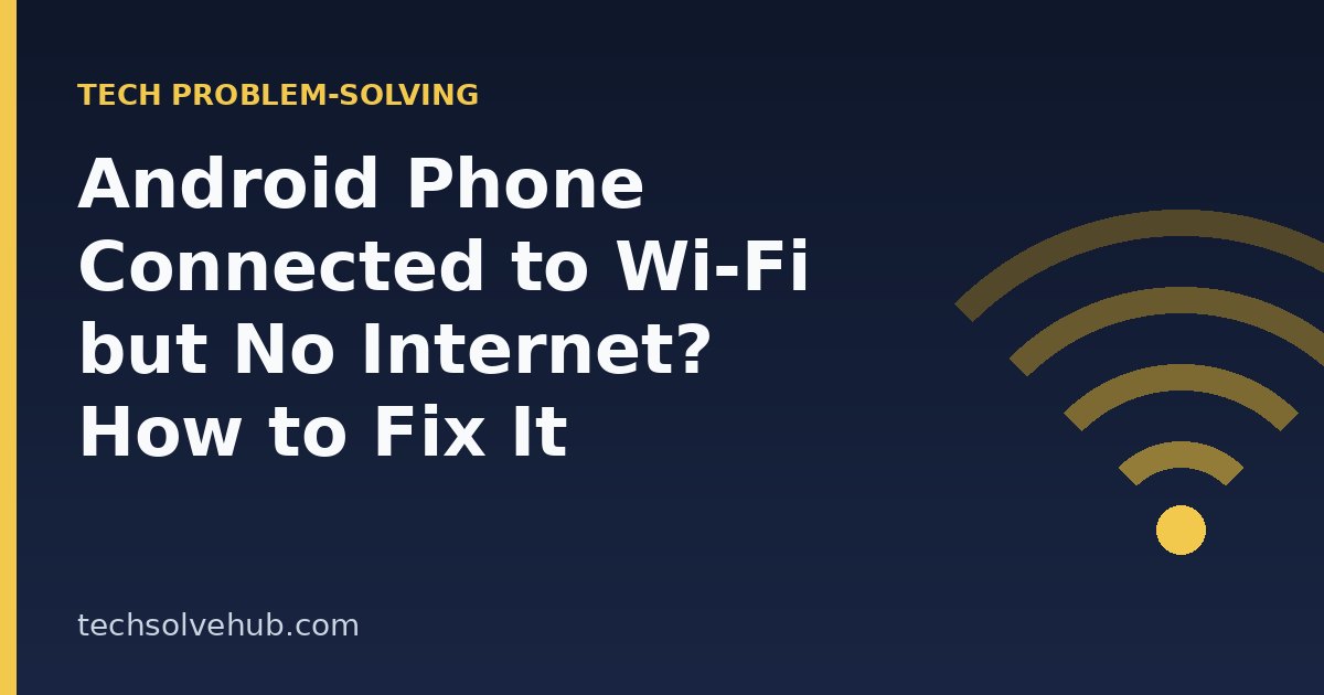 Android phone connected to Wi-Fi but no internet fix
