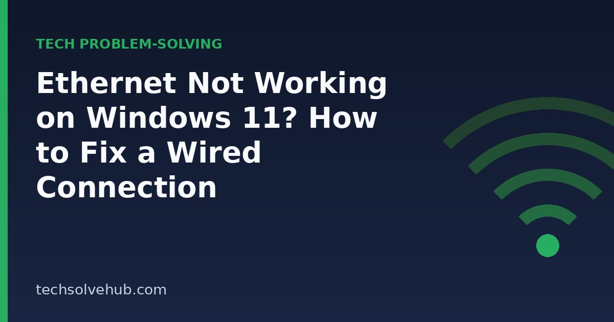 Ethernet cable not working on Windows 11 fix